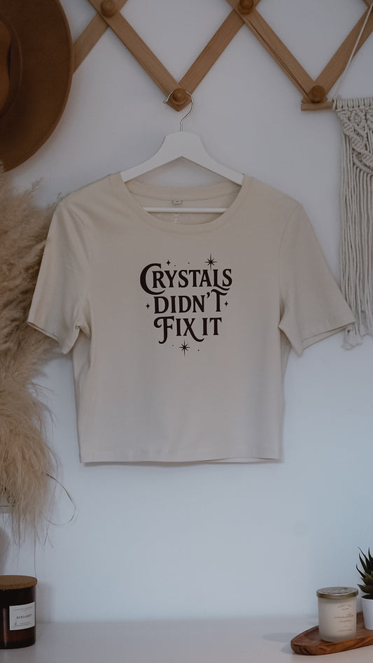Crystals didn't fix it  | crop tee