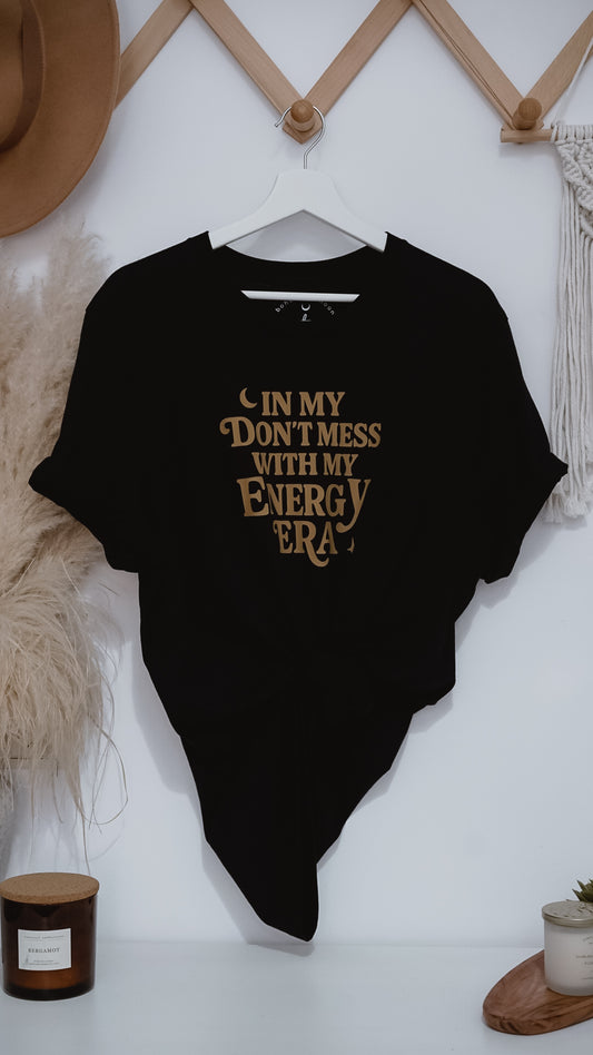 Don't mess with my energy | t-shirt